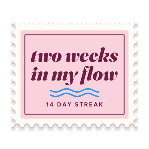 two weeks in my flow